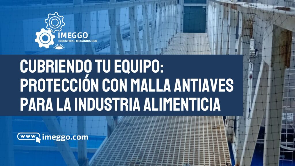 Cubriendo tu equipo: protección con malla antiaves para la industria alimenticia